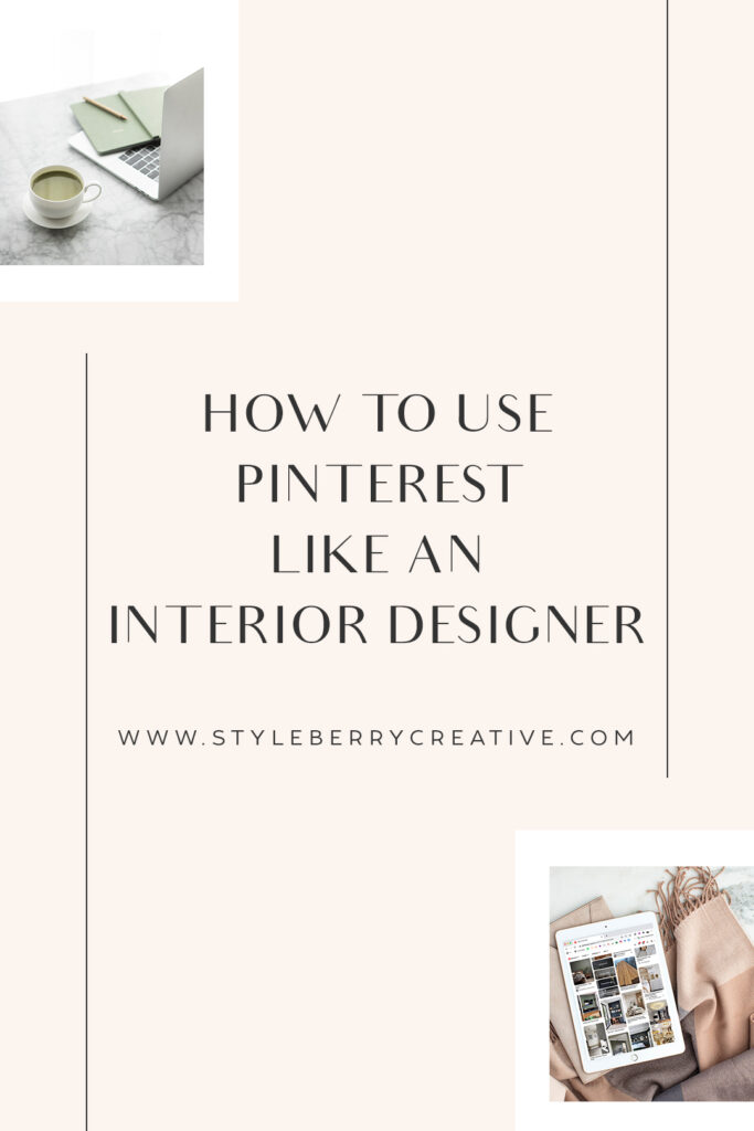 How to use Pinterest as an Interior Designer, san antonio designer, pinterest how to, how to organize pinterest, san antonio design, virtual design, e-design, e-designer, virtual designer, remote interior design, remote interior designer. 